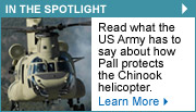 Read what the US Army has to say about how Pall protects the Chinook helicopter.